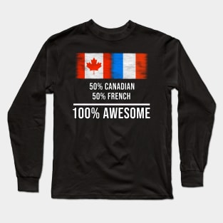 50% Canadian 50% French 100% Awesome - Gift for French Heritage From France Long Sleeve T-Shirt